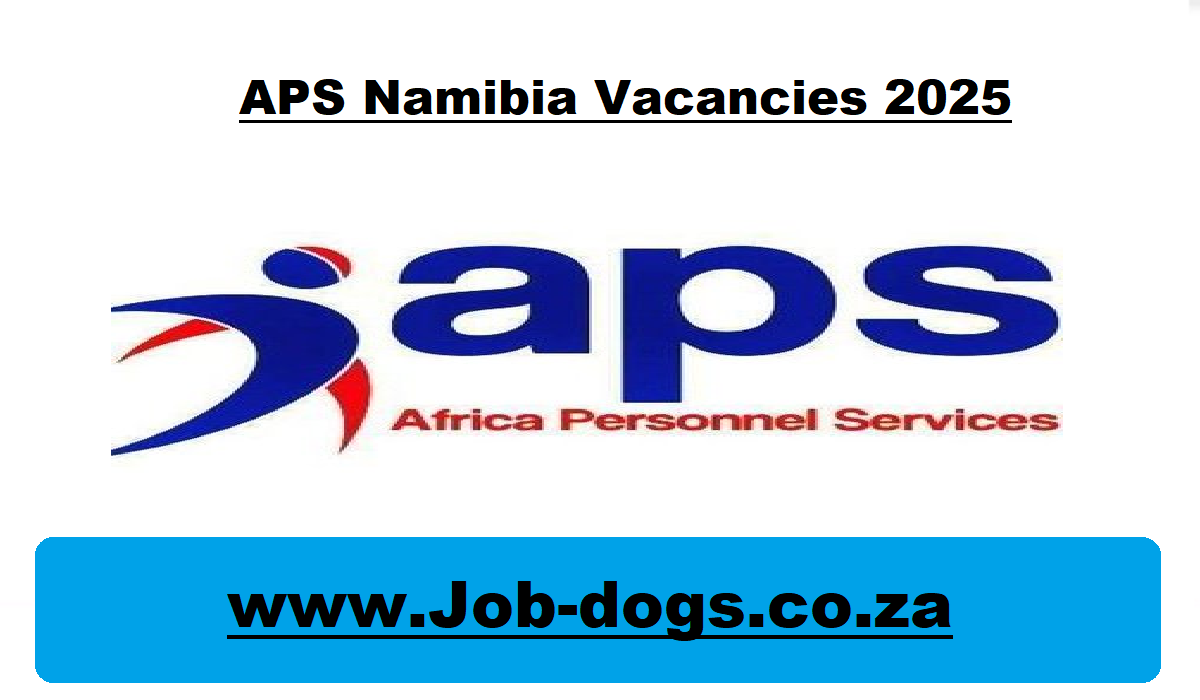 APS Namibia Vacancies 2025