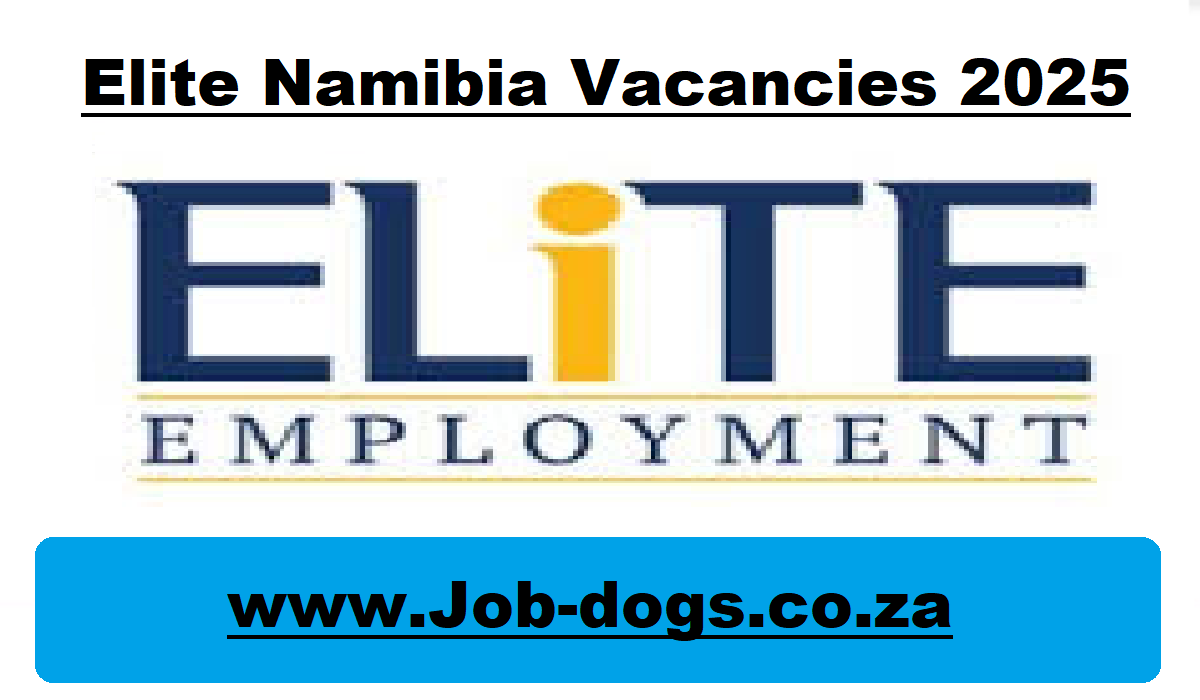 Elite Namibia Vacancies 2025