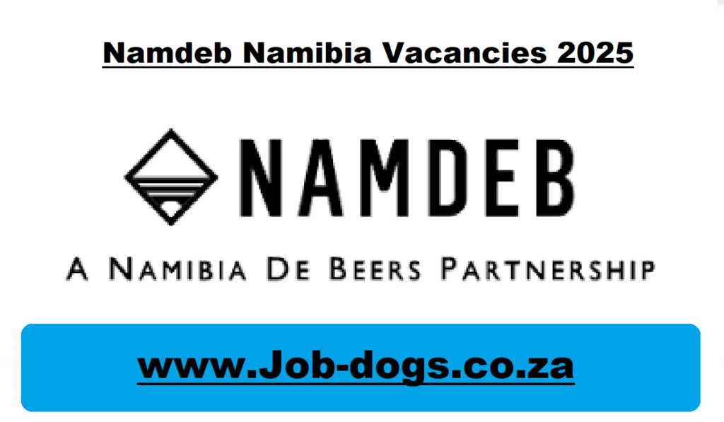 Namdeb Namibia Vacancies 2025 For January X3 Posts At Www namdeb namdeb-namibia-vacancies-2025-for-january-x3-posts-at-www-namdeb