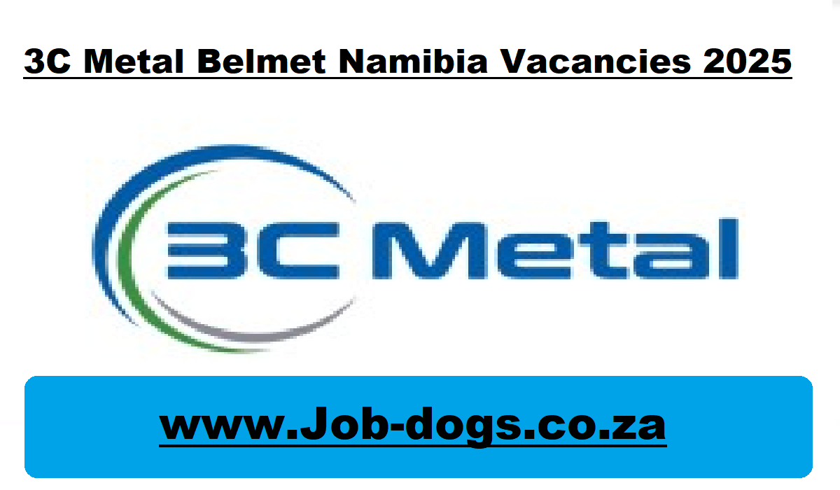 3C Metal Belmet Namibia Vacancies 2025