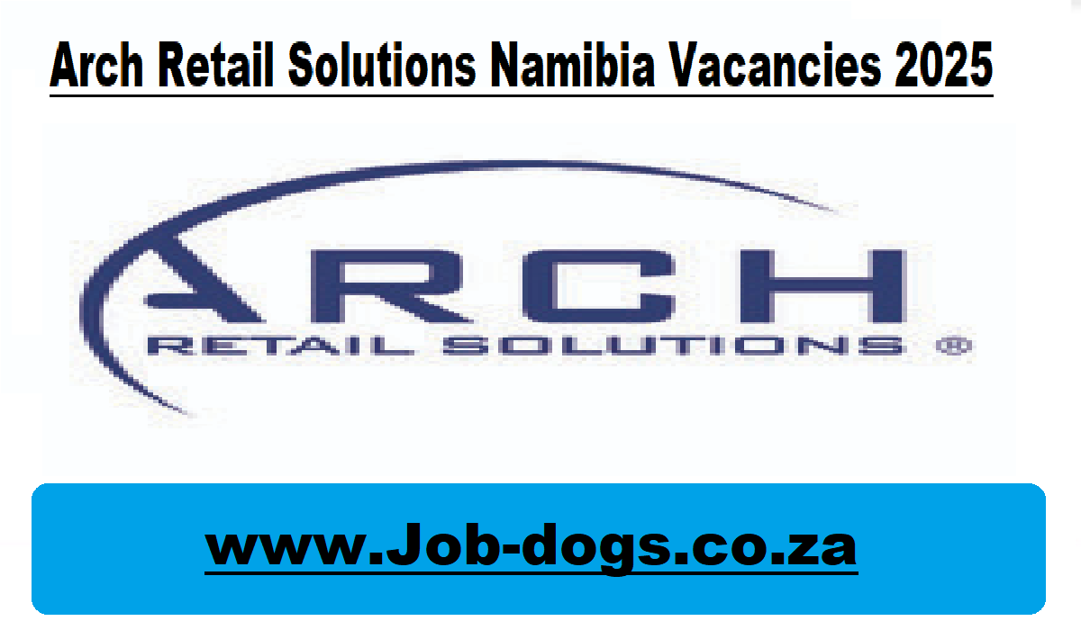 Arch Retail Solutions Namibia Vacancies 2025