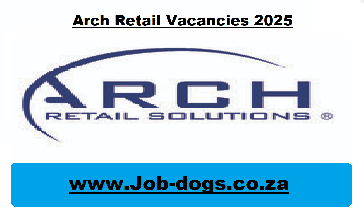 Arch Retail Vacancies 2025