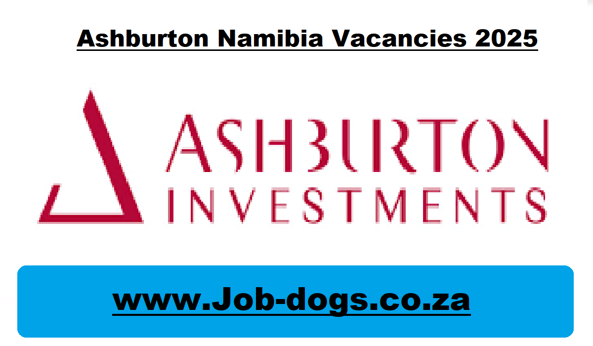 Ashburton Namibia Vacancies 2025