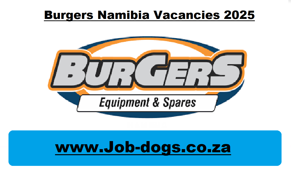 Burgers Namibia Vacancies 2025