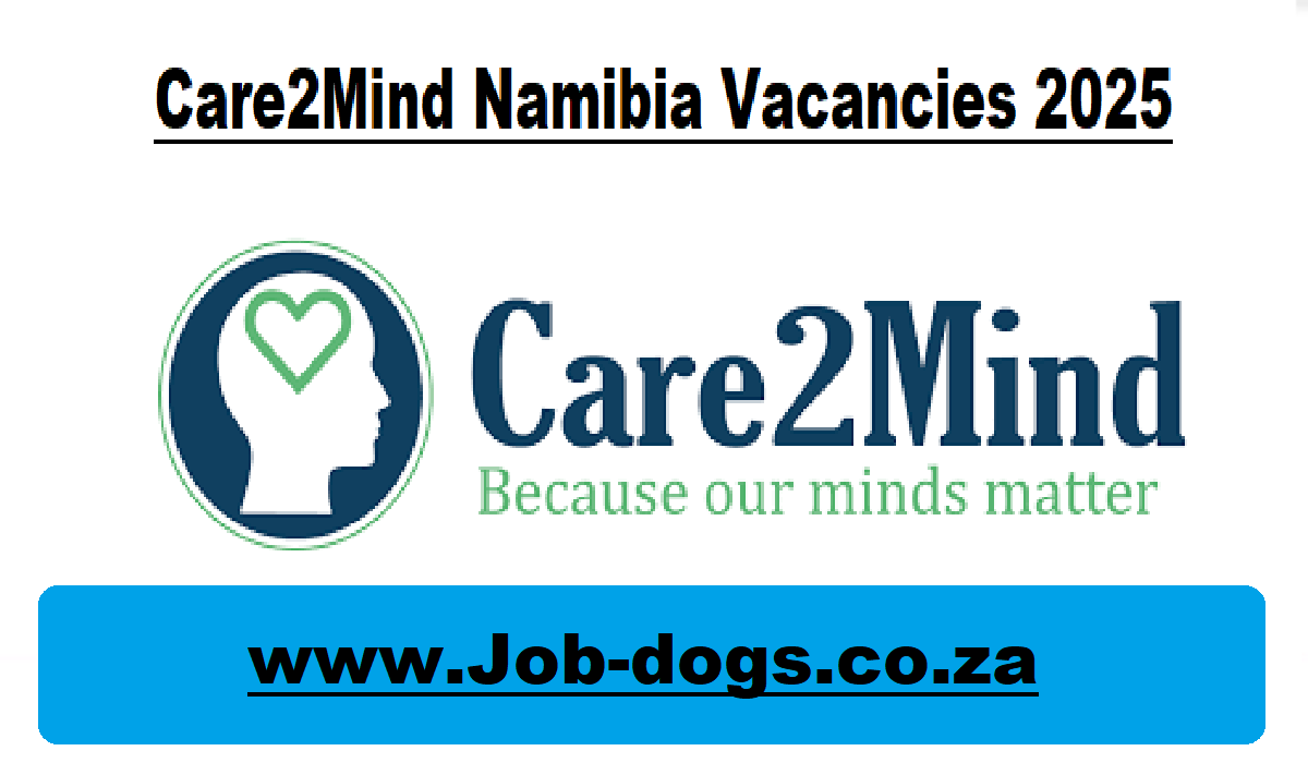 Care2Mind Namibia Vacancies 2025