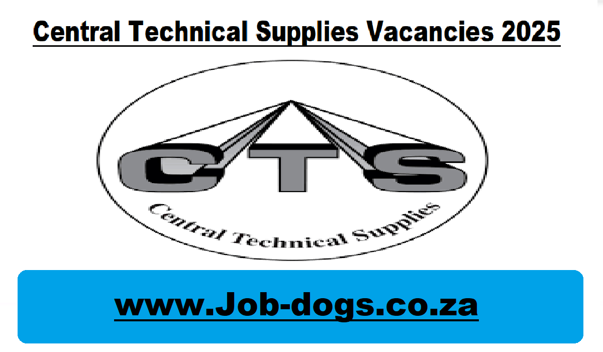 Central Technical Supplies Vacancies 2025