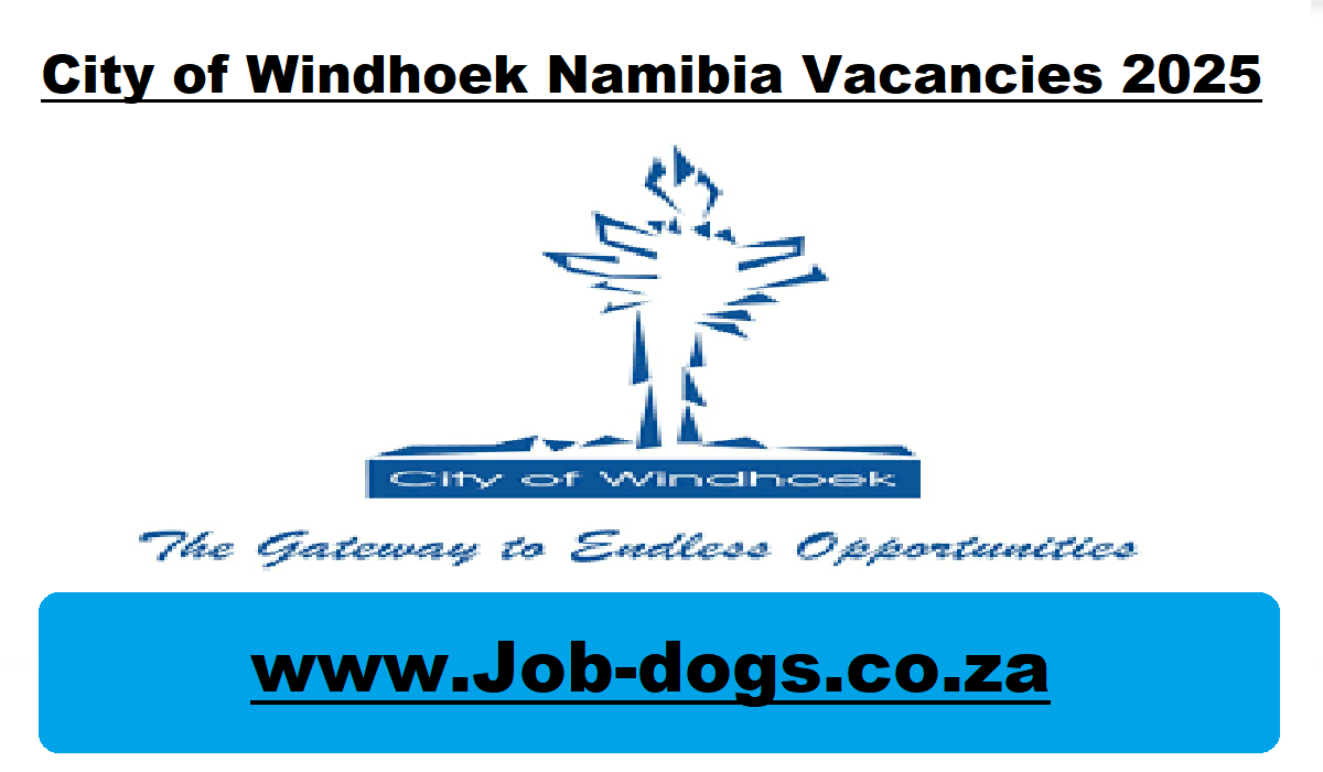 City of Windhoek Namibia Vacancies 2025