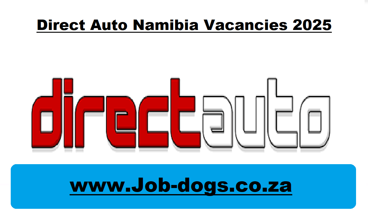 Direct Auto Namibia Vacancies 2025