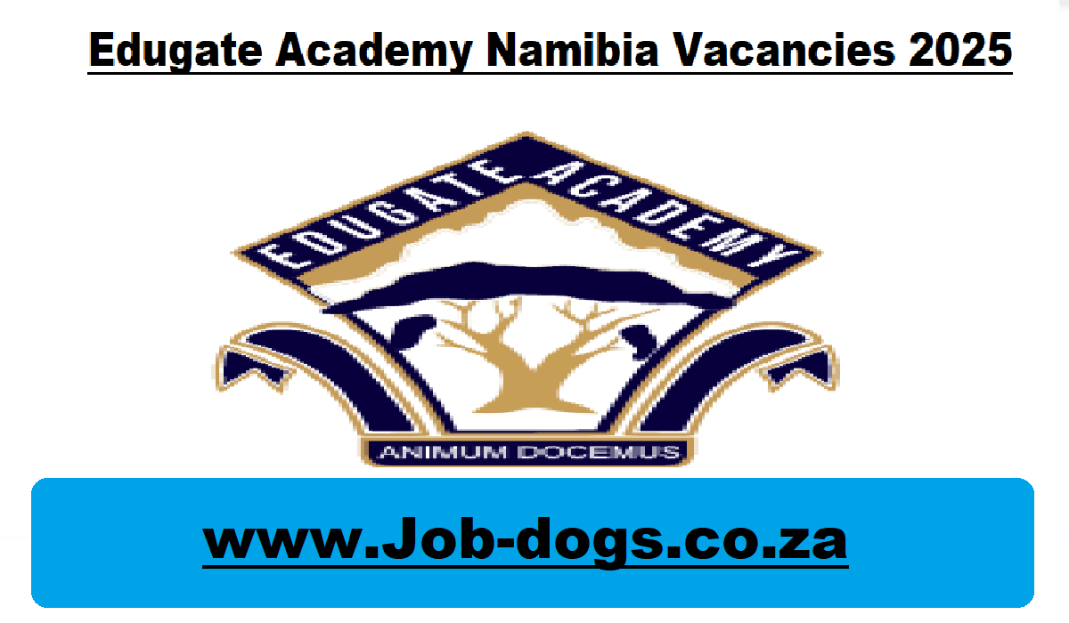 Edugate Academy Namibia Vacancies 2025