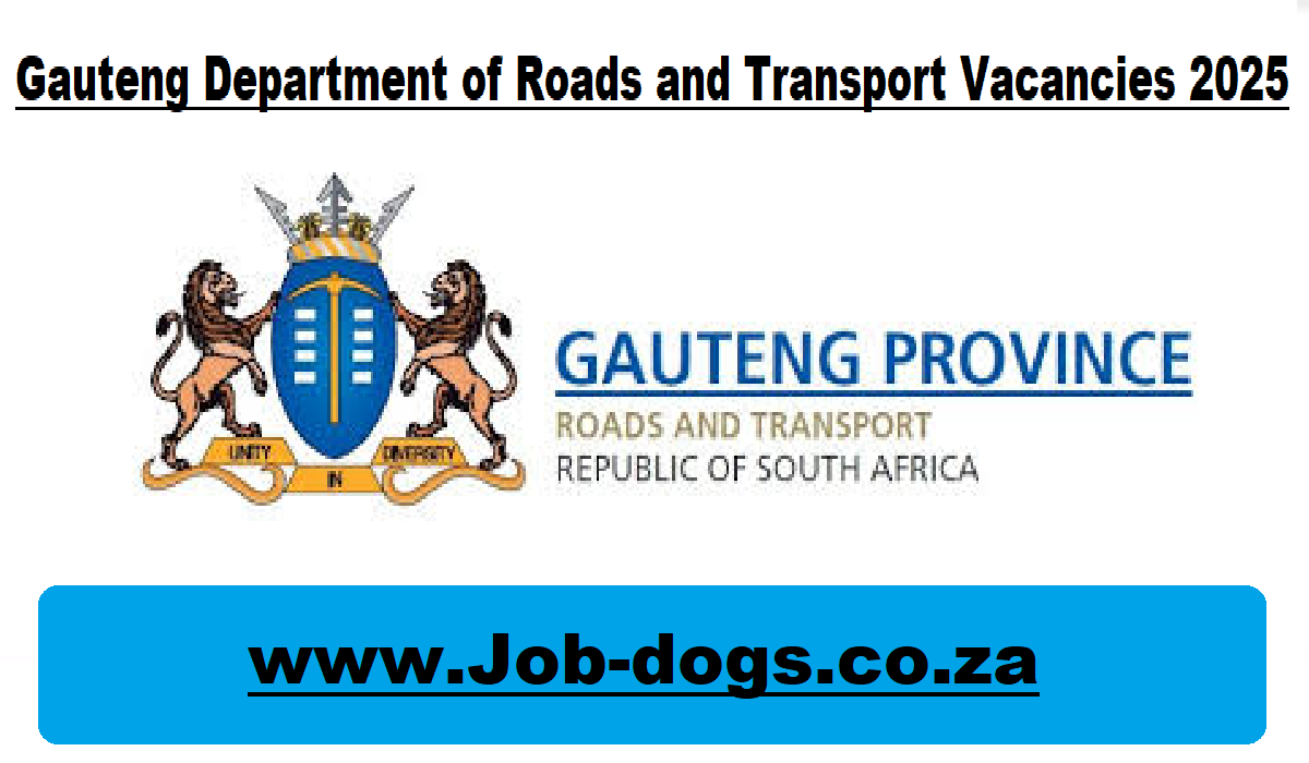 Gauteng Department of Roads and Transport Vacancies 2025