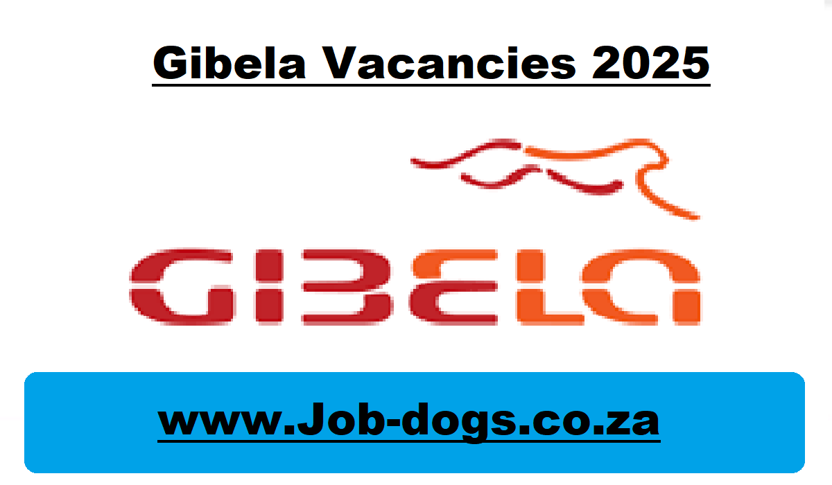 Gibela Vacancies 2025