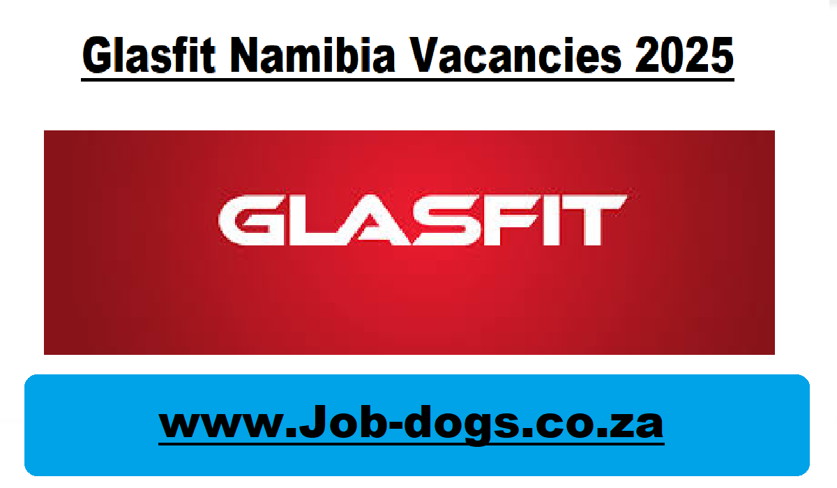 Glasfit Namibia Vacancies 2025