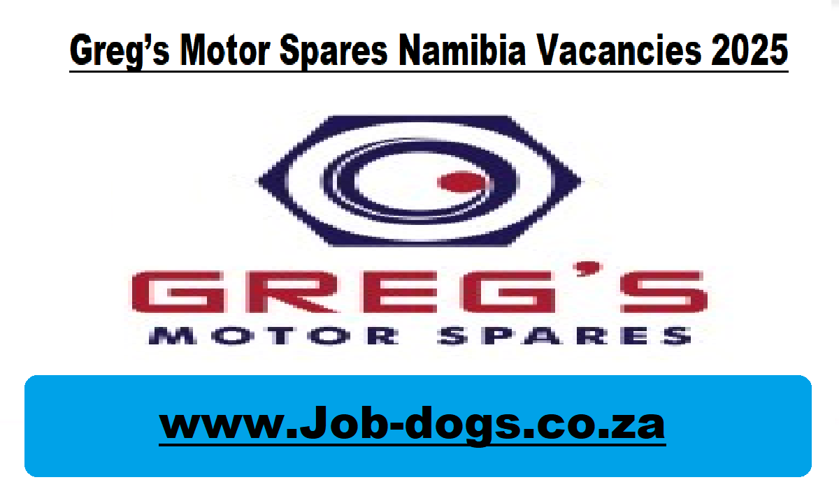 Greg’s Motor Spares Namibia Vacancies 2025