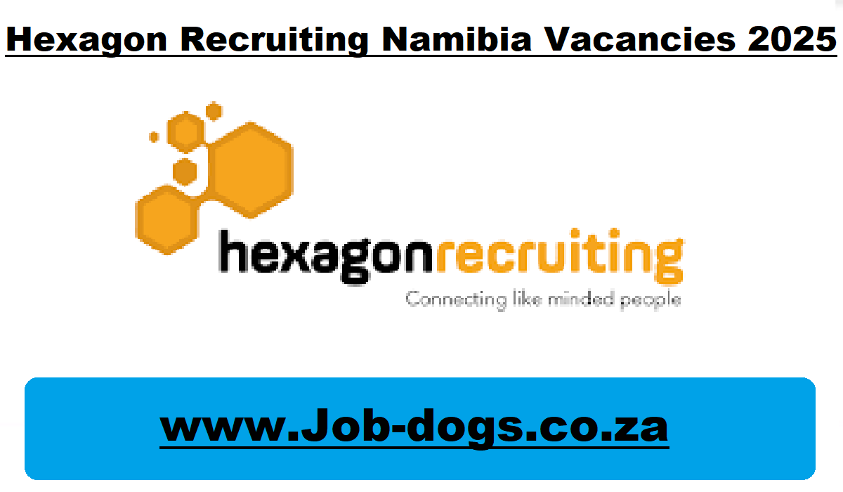 Hexagon Recruiting Namibia Vacancies 2025