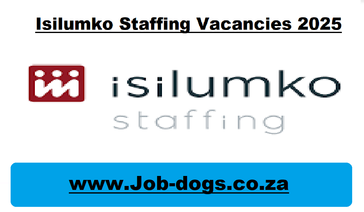 Isilumko Staffing Vacancies 2025