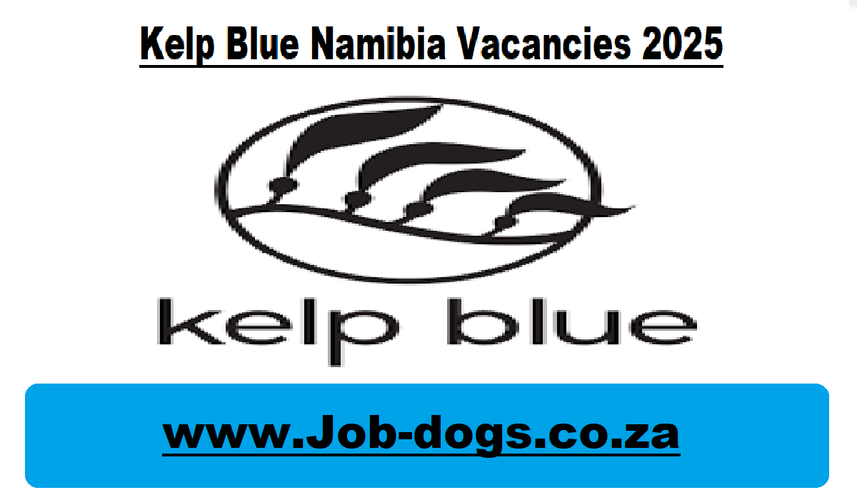 Kelp Blue Namibia Vacancies 2025