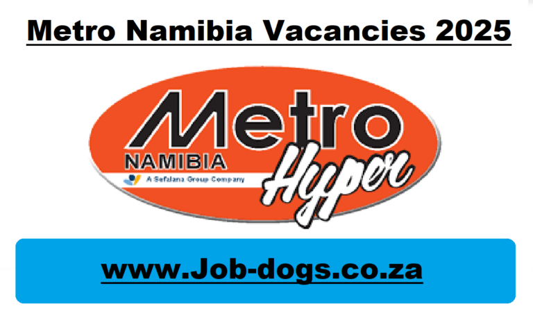 Metro Namibia Vacancies 2025