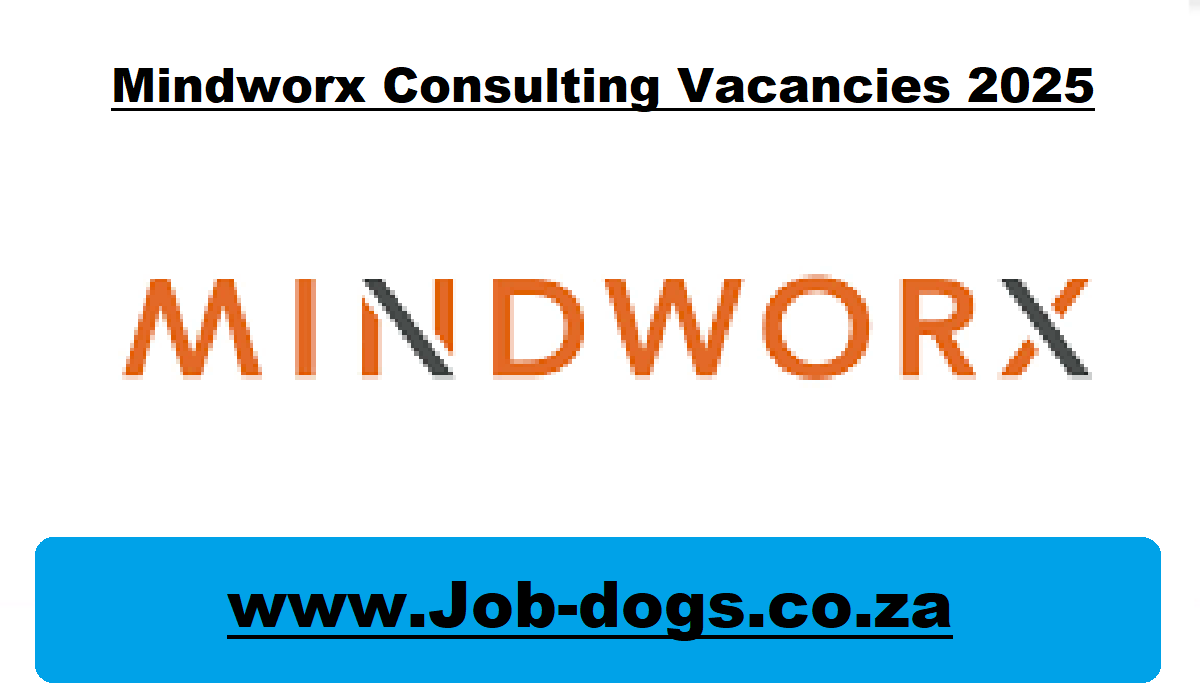 Mindworx Consulting Vacancies 2025