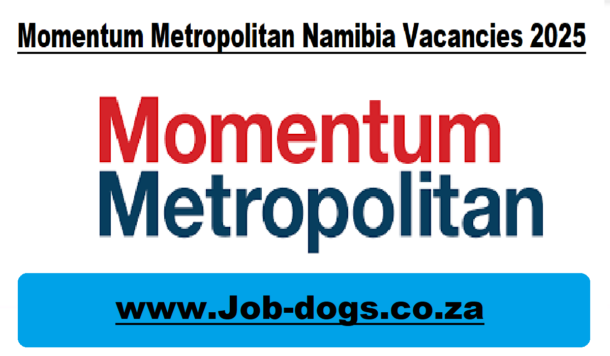 Momentum Metropolitan Namibia Vacancies 2025