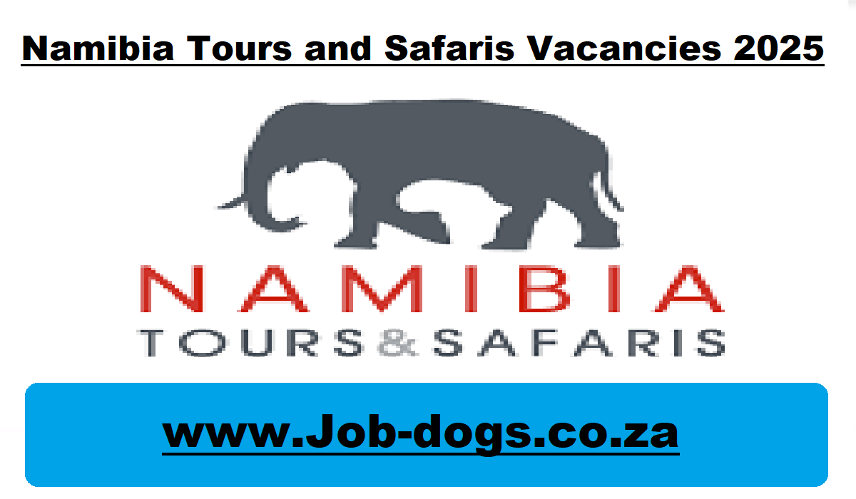 Namibia Tours and Safaris Vacancies 2025