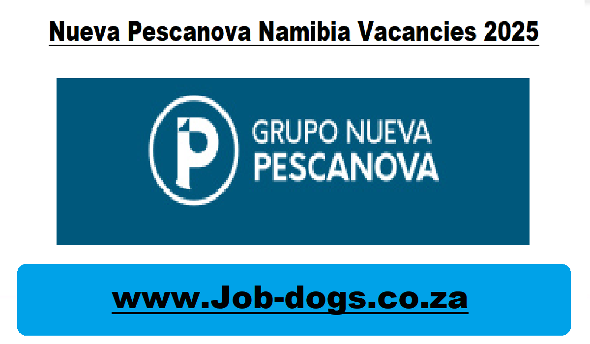 Nueva Pescanova Namibia Vacancies 2025