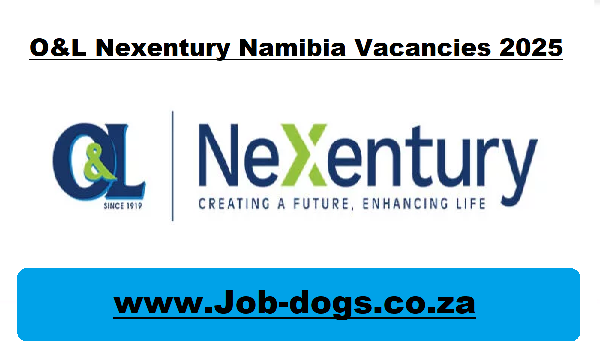 O&L Nexentury Namibia Vacancies 2025