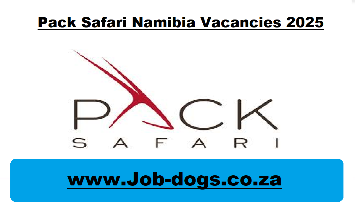 Pack Safari Namibia Vacancies 2025