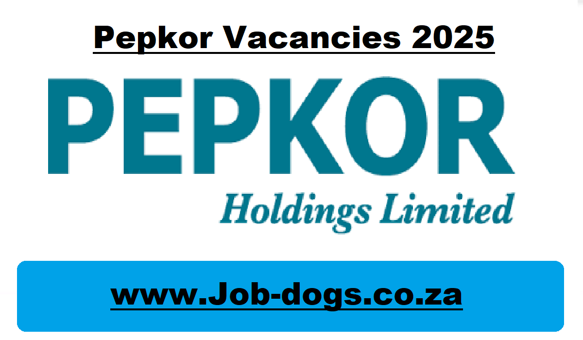 Pepkor Vacancies 2025