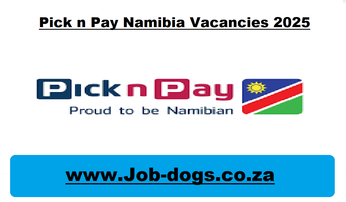 Pick n Pay Namibia Vacancies 2025