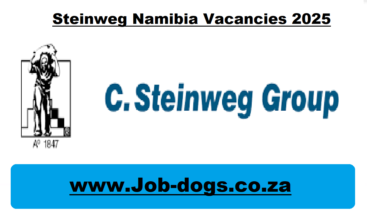 Steinweg Namibia Vacancies 2025