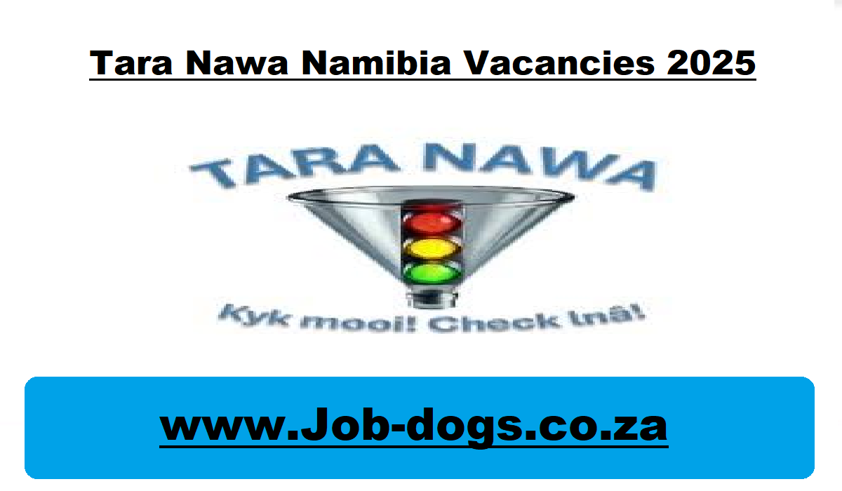 Tara Nawa Namibia Vacancies 2025