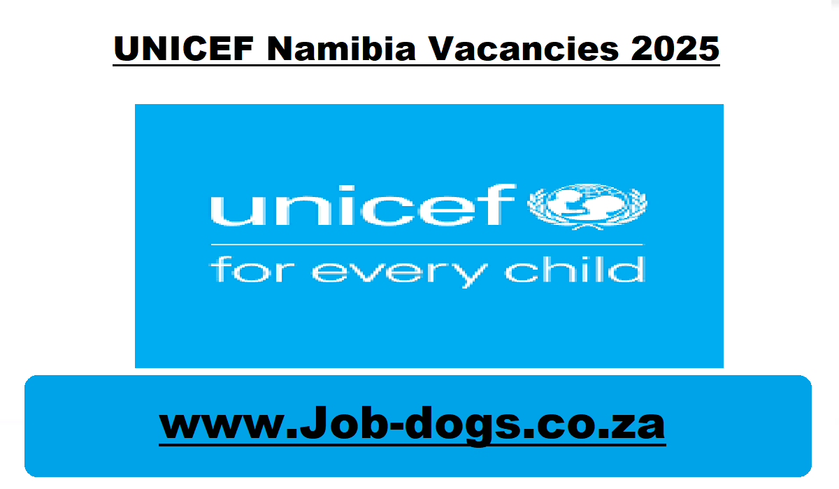 UNICEF Namibia Vacancies 2025