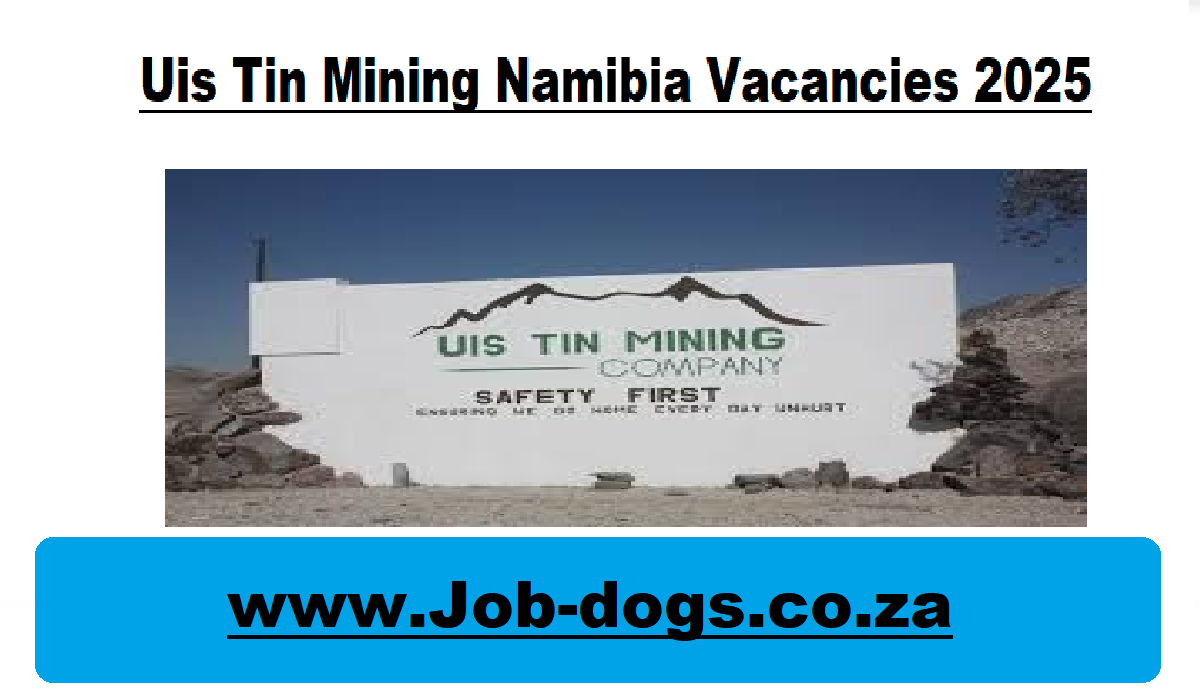 Uis Tin Mining Namibia Vacancies 2025