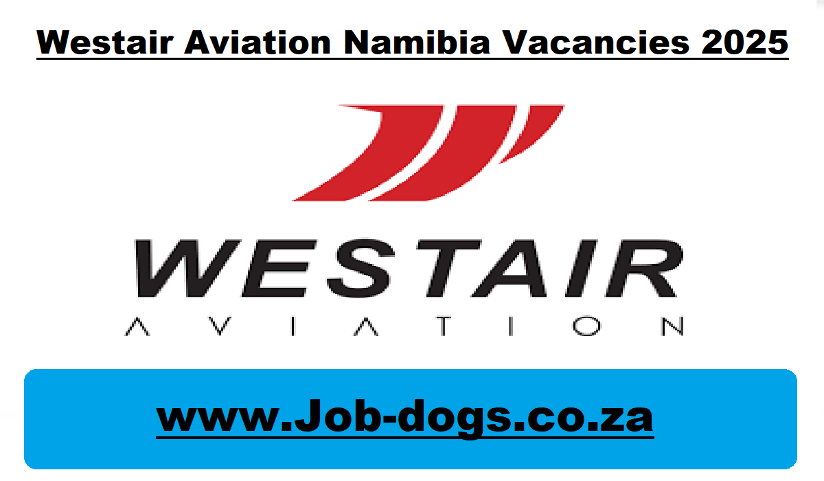 Westair Aviation Namibia Vacancies 2025