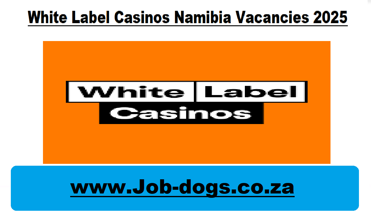 White Label Casinos Namibia Vacancies 2025