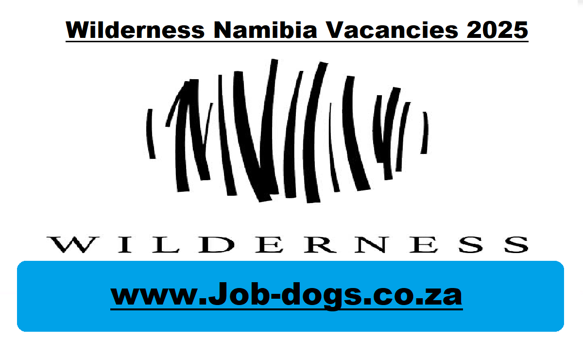 Wilderness Namibia Vacancies 2025