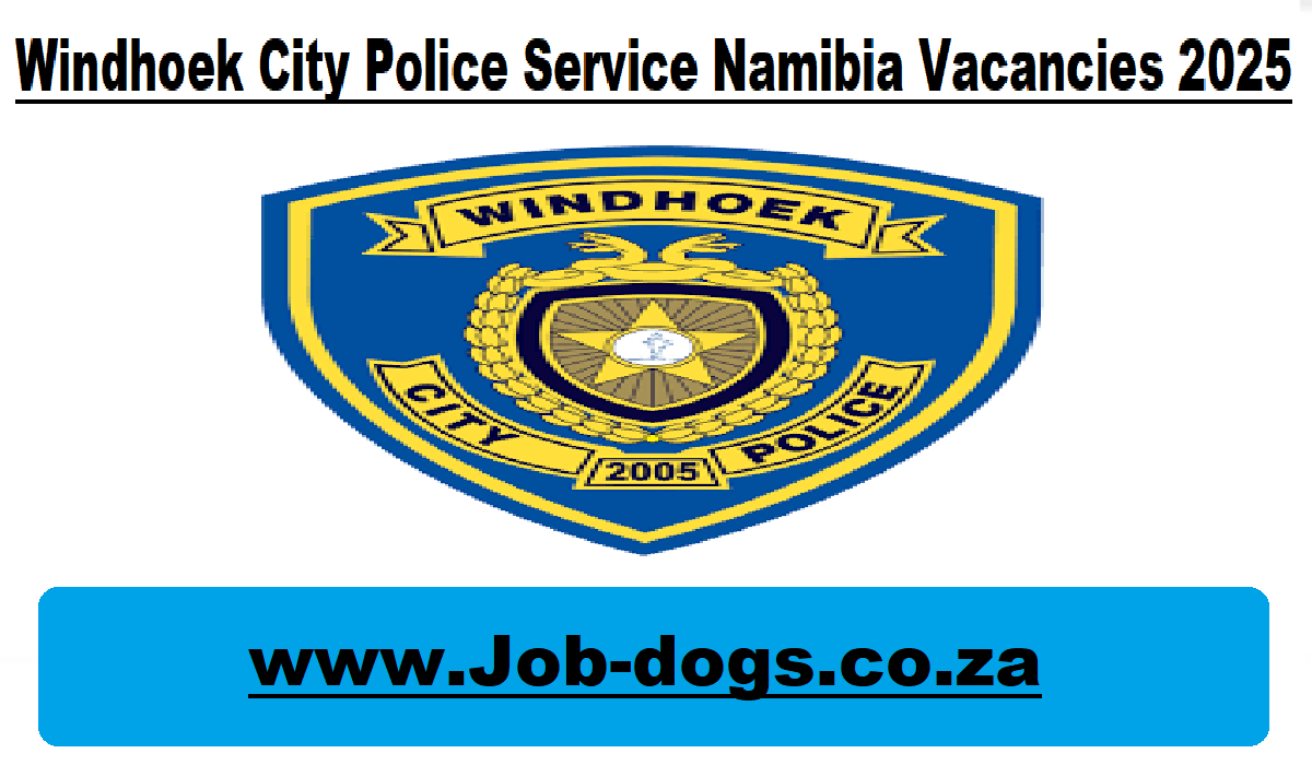 Windhoek City Police Service Namibia Vacancies 2025