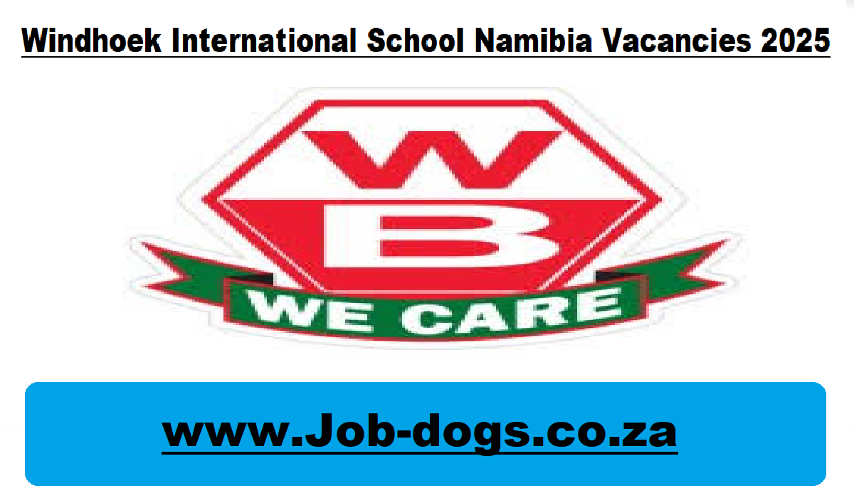 Windhoek International School Namibia Vacancies 2025