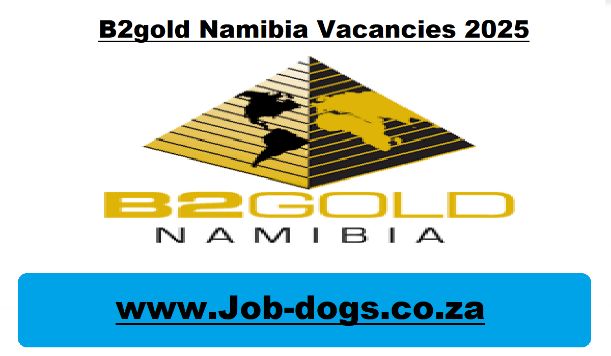 B2gold Namibia Vacancies 2025