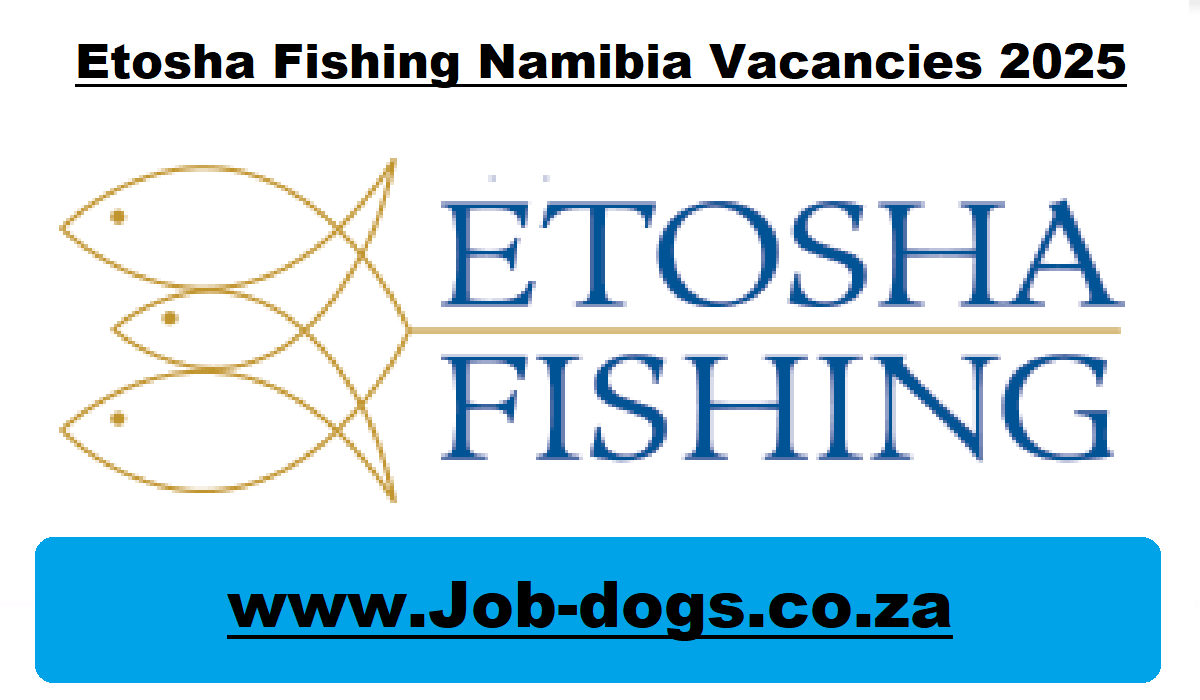 Etosha Fishing Namibia Vacancies 2025