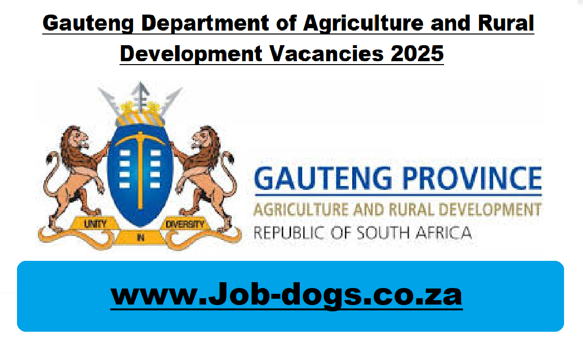 Gauteng Department of Agriculture and Rural Development Vacancies 2025