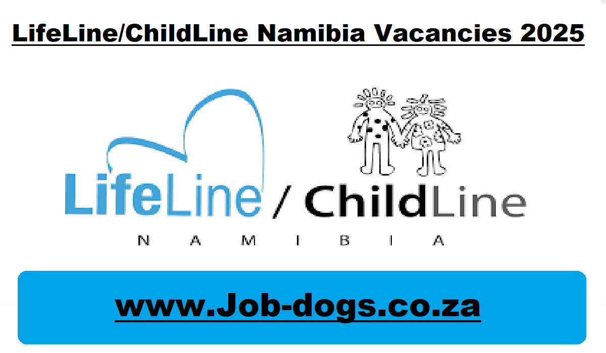 LifeLineChildLine Namibia Vacancies 2025