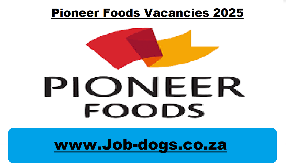 Pioneer Foods Vacancies 2025