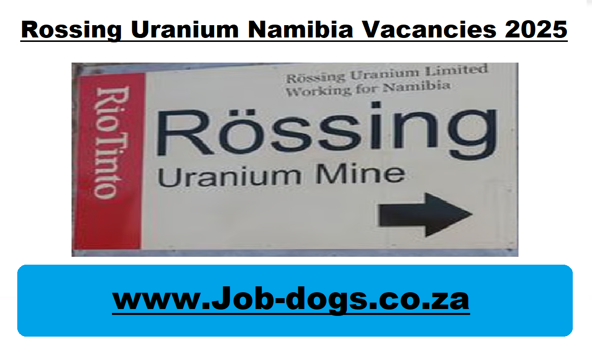 Rossing Uranium Namibia Vacancies 2025