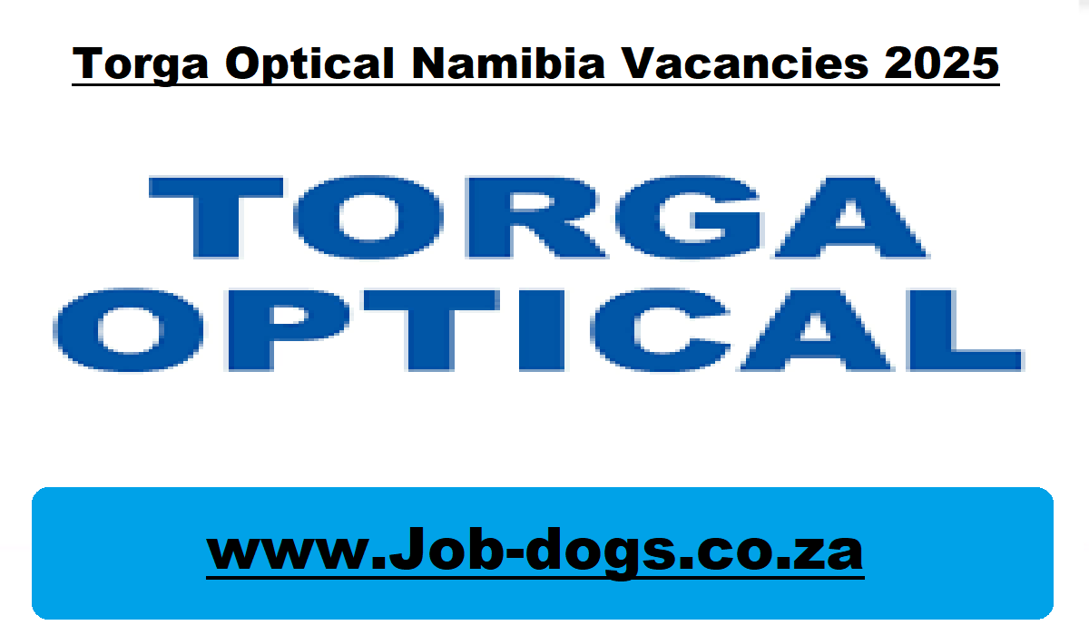 Torga Optical Namibia Vacancies 2025