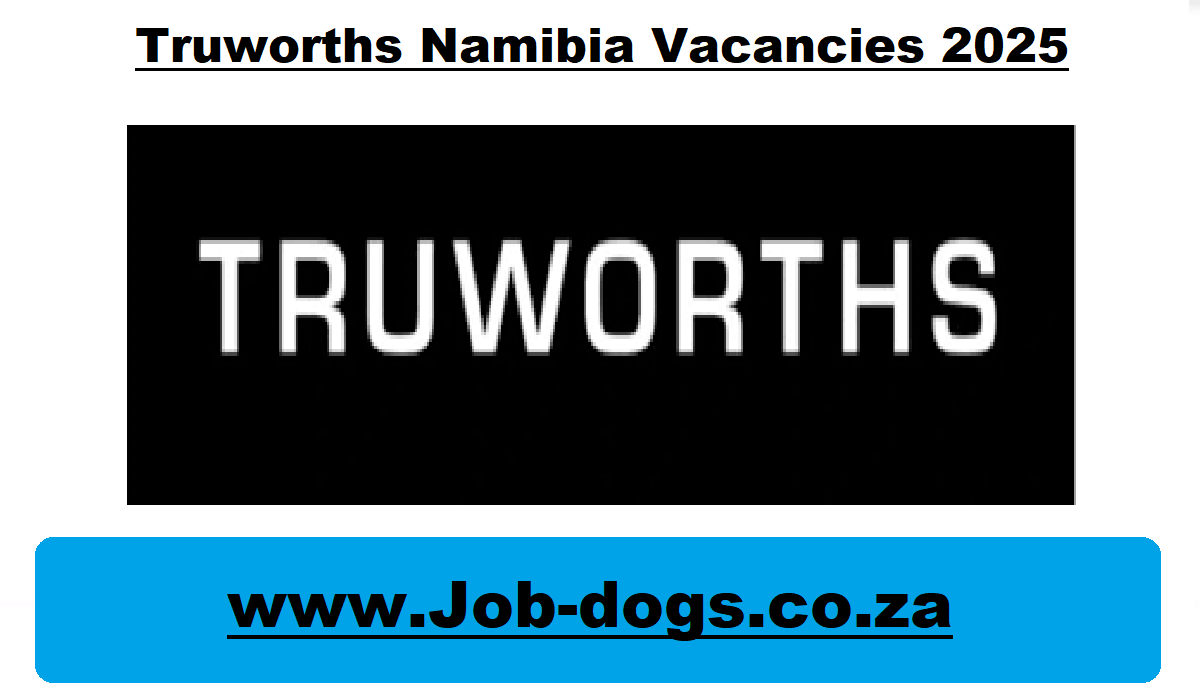 Truworths Namibia Vacancies 2025