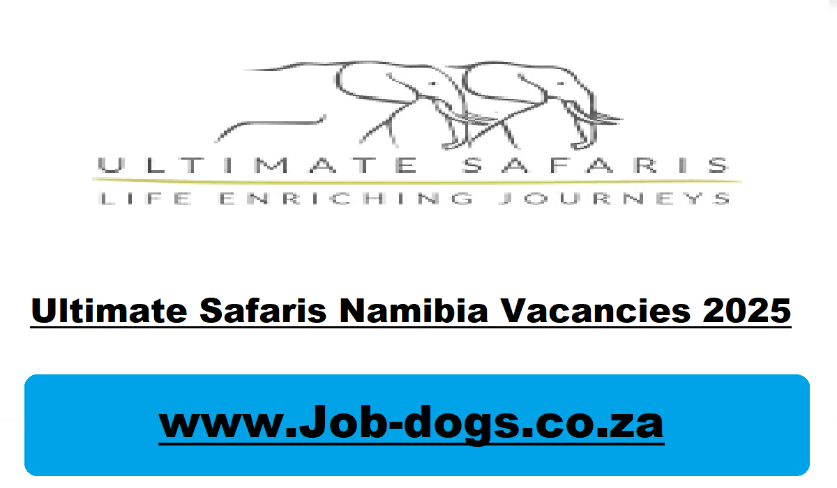 Ultimate Safaris Namibia Vacancies 2025