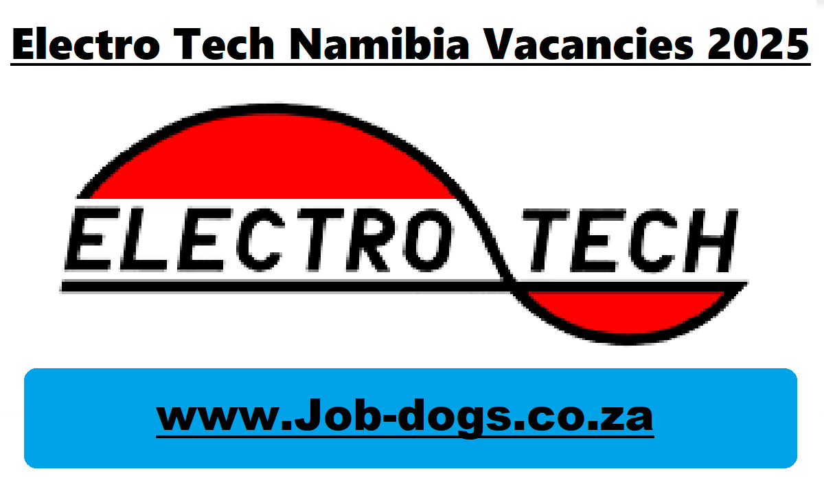 Electro Tech Namibia Vacancies 2025