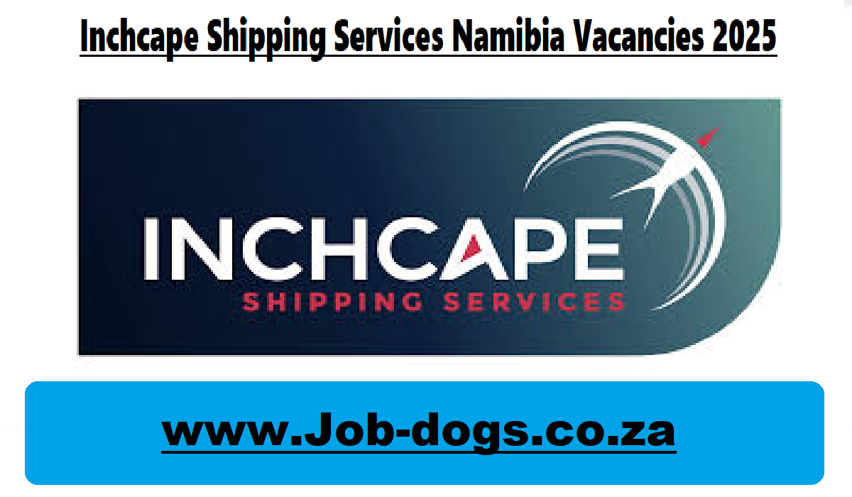 Inchcape Shipping Services Namibia Vacancies 2025