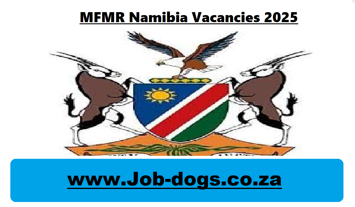 MFMR Namibia Vacancies 2025